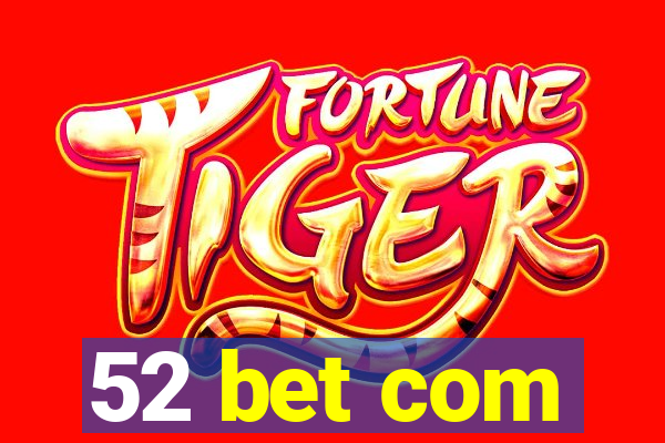 52 bet com